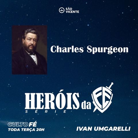 Charles SPURGEON - HERÓIS da fé