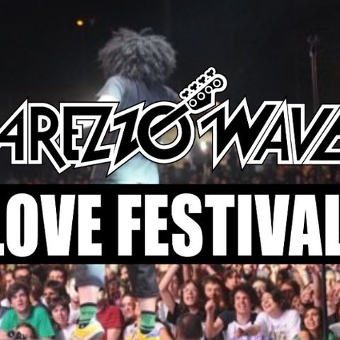 Arezzo Wave 2022 - live la prima giornata di selezioni dalla Toscana