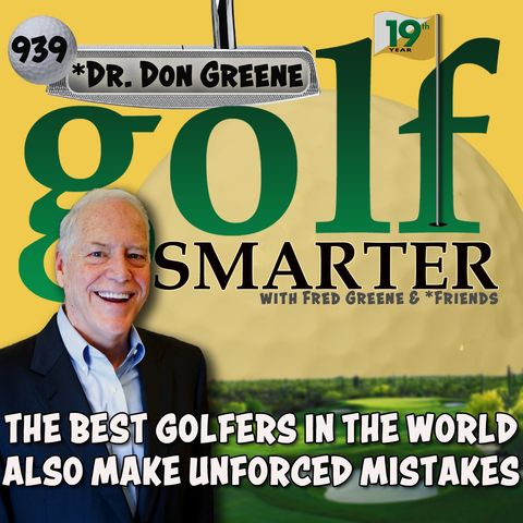 The Best Players In The World Also Make Unforced Mental Mistakes featuring Dr. Don Greene