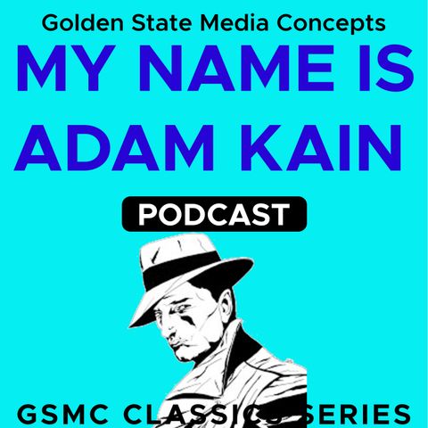 GSMC Classics: My Name is Adam Kain Episode 38: The Dry Cleaner