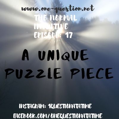 Episode 17 - A Unique Puzzle Piece- The Normal Intuitive