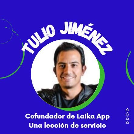 Tulio Jiménez, Cofundador de Laika App