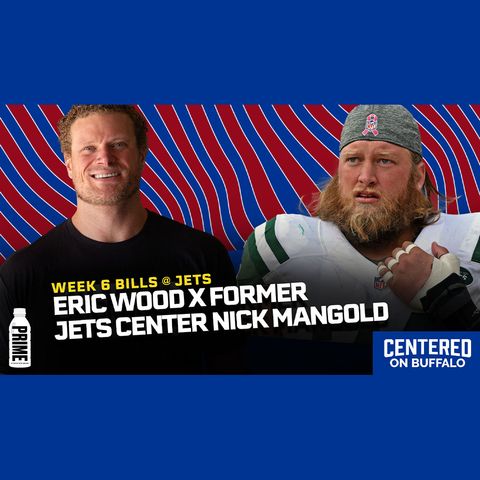 Week 6 Bills @ Jets | Eric Wood X Former Jets Center Nick Mangold