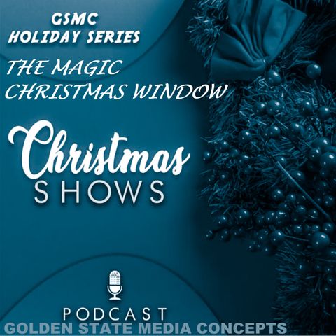 GSMC Holiday Series: The Magic Christmas Window Episode 2: The Discontented Fir Tree, The Ugly Duckling and The Nuremberg Stove