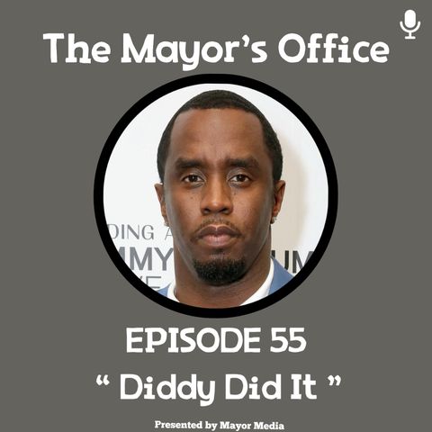 Episode 55: Diddy Did It