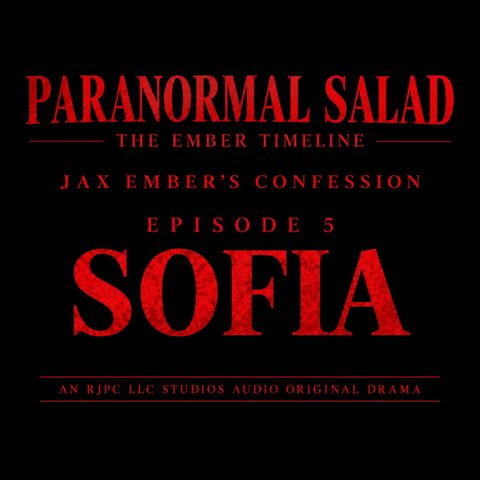 Sofia — Jax Ember’s Confession | The Ember Timeline Ep. 5