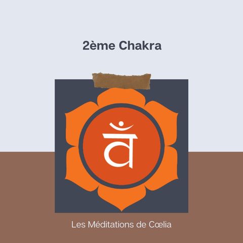 Méditation 2ème Chakra