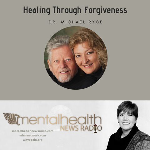 Healing through Forgiveness with Dr. Michael Ryce