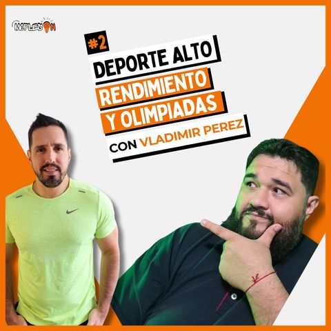 #2 Podcast Deporte alto rendimiento y olimpiadas con Vladimir Perez