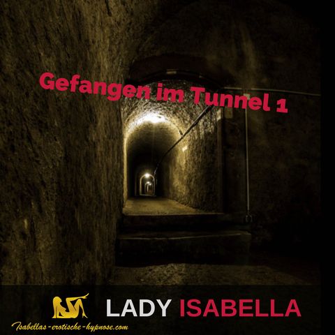 Tunnelspiele 1 Hörprobe by Lady Isabella