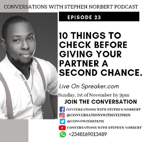 10 Things To Check Before Giving Your Partner A Second Chance - Episode 22 - Stephen Norbert's podcast