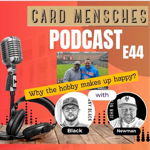 Card Mensches E44 "Why We Love the Hobby"