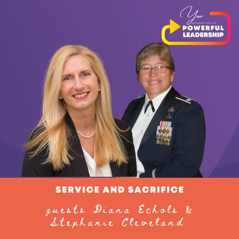 Episode 88: Service and Sacrifice with Diana Echols and Stephanie Cleveland