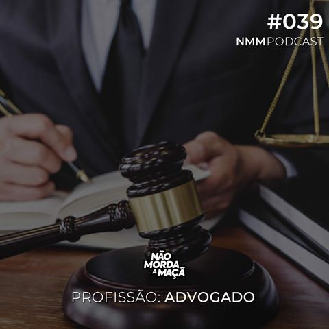 #39 - Profissão: Advogado