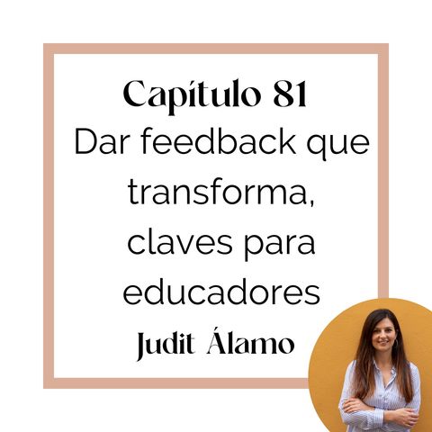 81 Dar feedback que transforma, claves para educadores
