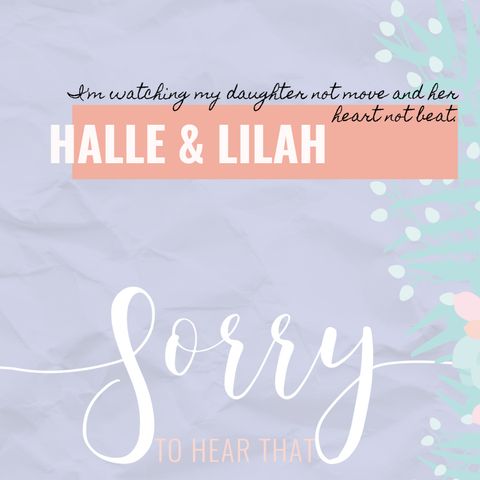 RE-RELEASE Halle & Lilah - I'm watching my daughter not move and her heart not beat.
