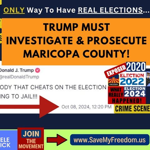 355 President Trump MUST INVESTIGATE & PROSECUTE Maricopa County For MASSIVE Election Crimes In 2020, 2022 & 2024! Evidence Is OVERWHELMING!