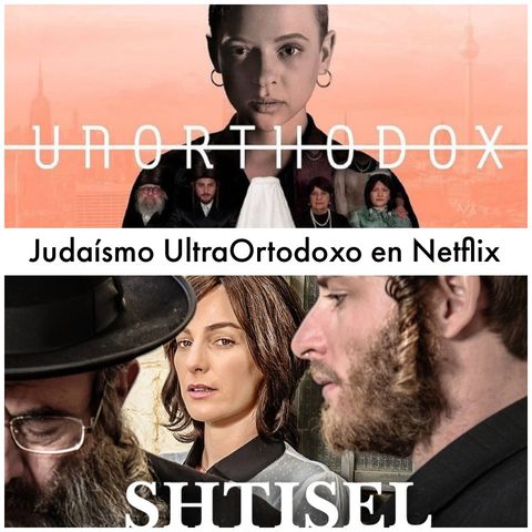 Episodio 11 Judaísmo Ultra Ortodoxo en Netflix
