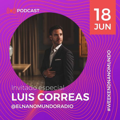 #WeekendNanomundo con Luis Correas - Episodio 2- 2023