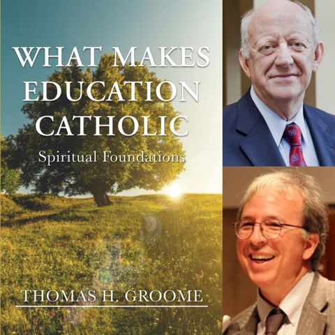 What Makes Education Catholic: Spiritual Foundations, Interview with Kelly Thomas Groome