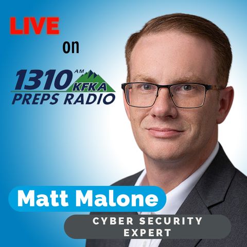 Companies need to be prepared for cyberattacks - Matt Malone with Vistrada discusses on Talk Radio KFKA Greeley, Colorado || 7/6/21