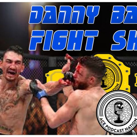 JACK ' THE STONE ' MASON | MAX HOLLOWAY ALL TIME GREAT PERFORMANCE | DANNY BATTEN FIGHT SHOW #58