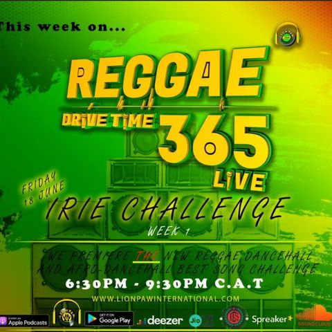 Reggae Drive Time365 Live Ep 18 June Irie Challenge Wk 1