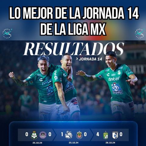 LO MEJOR DE LA JORNADA 14 LIGA MX