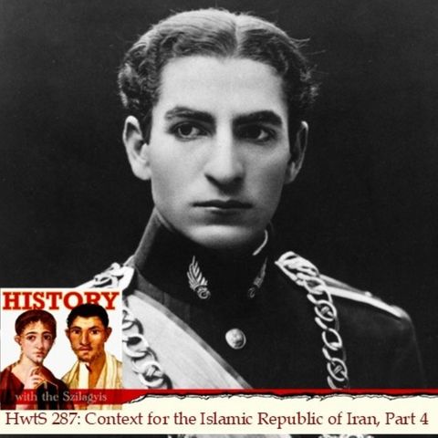 HwtS 287: Context for the Islamic Republic of Iran, Part 4