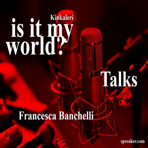 is it my world? - Francesca Banchelli