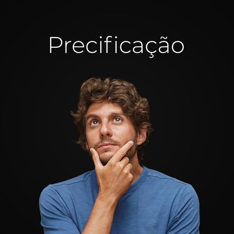 Ep. 12 - Precificação & Esteira de Produtos