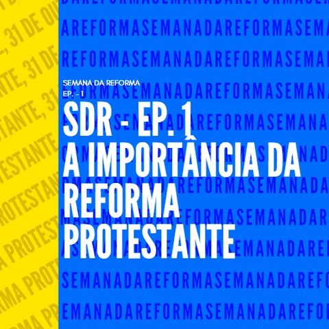 SDR EP. 1 - A IMPORTÂNCIA DA REFORMA