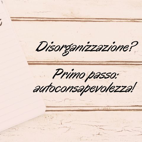 Disorganizzazione: da dove partire