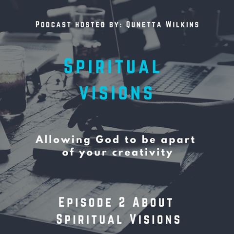 Episode 2 More About Spiritual Visions