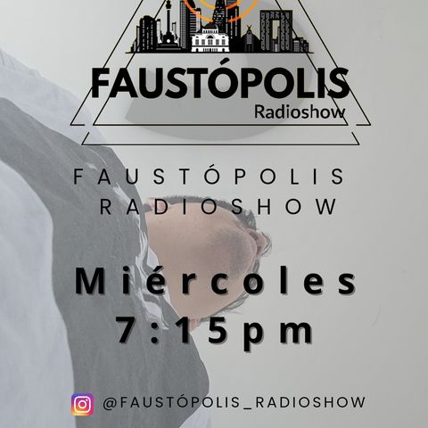 Faustópolis Radioshow: De camino al 4to Aniversario