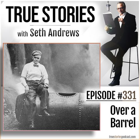 True Stories #331 - Over a Barrel