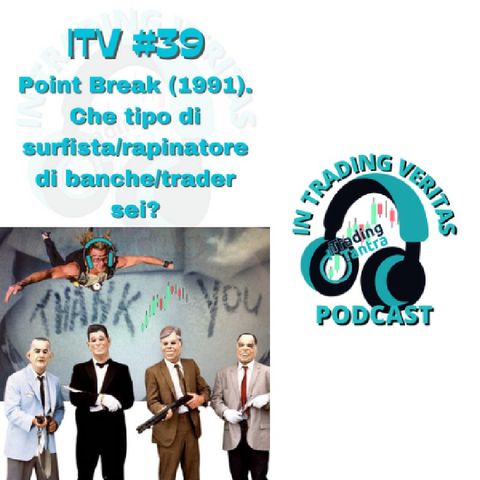 ITV#39 Point Break (Catherine Bigelow 1991) - Recensione, Analisi e Trading