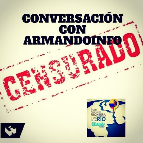 Censurado: conversación con ArmandoInfo