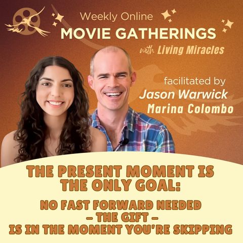 The Present Moment Is the Only Goal: No Fast Forward Needed. The Gift Is in the Moment You’re Skipping