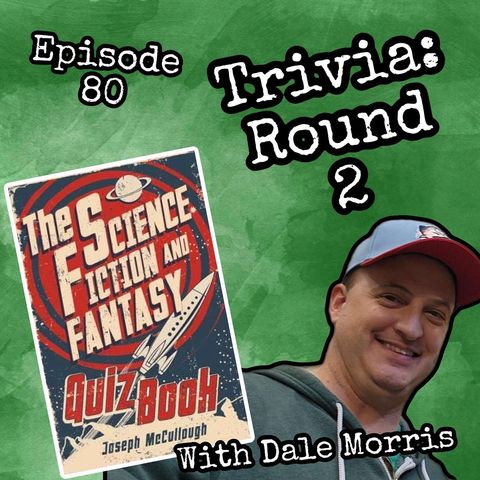 Episode 78: Trivia Round 2 with Dale Morris