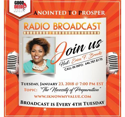 Anointed to Prosper: Topic The Necessity of Preparation - Host Erica Brooks