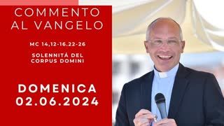 don Andrea Vena - Commento al Vangelo di domenica 2 Giugno 2024