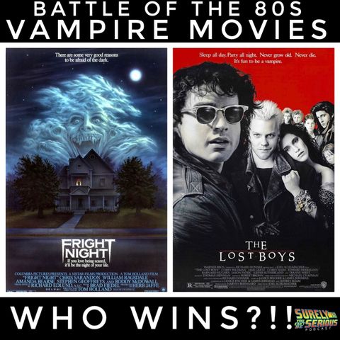 Fright Night ('85) or The Lost Boys ('87)?!  [Episode 2]