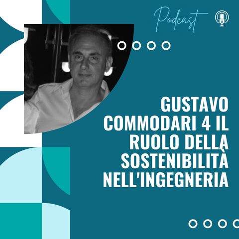 Gustavo Commodari 4 Il ruolo della sostenibilità nell'ingegneria