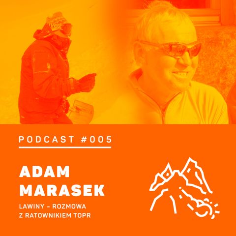 #005 8a.pl - Adam Marasek. Lawiny - rozmowa z ratownikiem TOPR