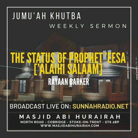Khutbah: The Status of Eesa 'Alaihi Salaam | Rayaan Barker | Stoke