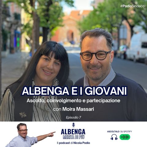 Ep. 7 - Albenga e i giovani: ascolto, coinvolgimento e partecipazione [con Moira Massari]