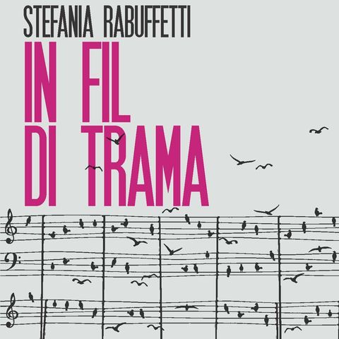 Stefania Rabuffetti "In fil di trama"