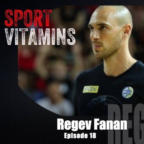 Episode 18- SPORT VITAMINS (ENG) / guest Regev Fanan, Strength Coach - Maccabi Tel Aviv