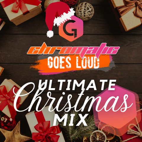 Chromatic Goes Loud - Ultimate Christmas Mix